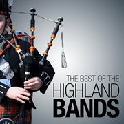 The best of the highland bands cover image