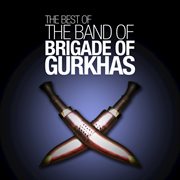 The best of the band of the brigade of gurkhas cover image