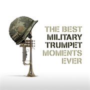 The best military trumpet moments ever cover image