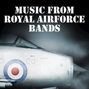 Music from royal airforce bands cover image