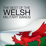 The best of the welsh military bands cover image