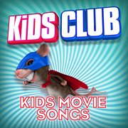 Kids club - kids movie songs cover image