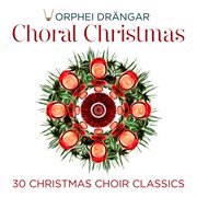 Choral christmas - 30 christmas choir classics cover image