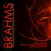 Brahms: the complete piano concertos and waltzes cover image