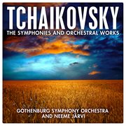 Tchaikovsky: the symphonies and orchestral works cover image