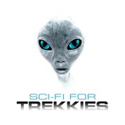 Sci fi for trekkies cover image