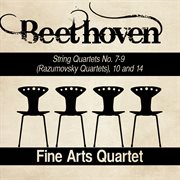 Beethoven: string quartets no. 7-9 (razumovsky quartets), 10 and 14 cover image