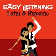 Easy listening: latin & hispanic cover image
