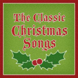 Cover image for The Classic Christmas Songs