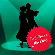 The ballroom: foxtrot cover image