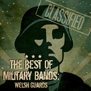 The best of military bands: welsh guards cover image