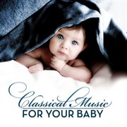 Classical music for your baby cover image
