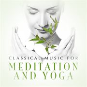 Classical music for meditation and yoga cover image