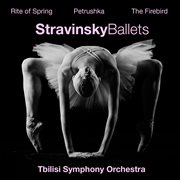 Stravinsky - ballets (rite of spring, petrushka and the firebird) cover image
