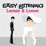 Easy listening: lerner & loewe cover image