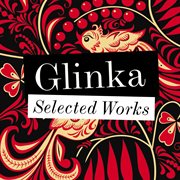 Glinka - selected works cover image