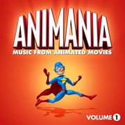 Animania - music from animated movies vol. 1 cover image