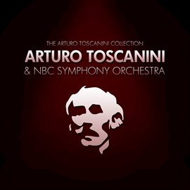 Link to The Arturo Toscanini Collection in Hoopla