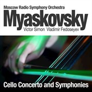 Myaskovsky: cello concerto and symphonies cover image