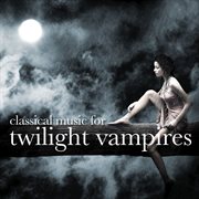 Classical music for twilight vampires cover image