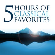 Five hours of classical favorites cover image