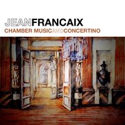 Jean francaix: chamber music and concertino cover image
