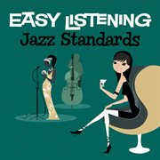 Easy listening: jazz standards cover image