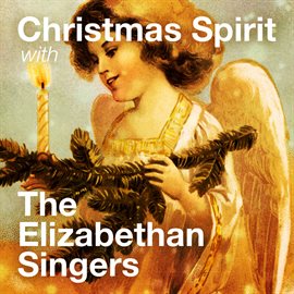 Cover image for Christmas Spirit With The Elizabethan Singers