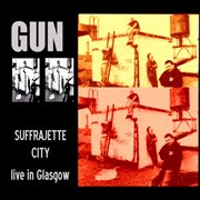 Suffragette city: live in glasgow 1 cover image