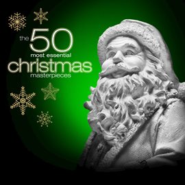 Cover image for The 50 Most Essential Christmas Masterpieces