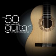 The 50 most essential guitar masterpieces cover image