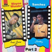 Wayne wonder and sanchez, pt. 1 cover image