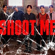 Shoot Me : Youth Part 1 : Youth Part 1 cover image