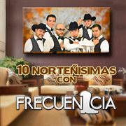 10 Norteñisimas Con Frecuencia cover image