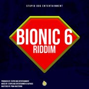 Bionic 6 riddim cover image