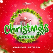 Christmas eve riddim cover image