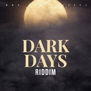 Dark days riddim cover image