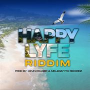 Happy lyfe riddim cover image