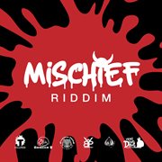 Mischief riddim cover image