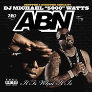 A.b.n. it is what it is (chopped & screwed) cover image