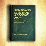 Someday is less than a second away cover image