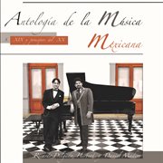 Antología de la música mexicana : Siglo XIX, principios del siglo XX cover image