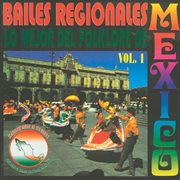 Bailes regionales vol. 1 (lo mejor del folklore de mexico) cover image