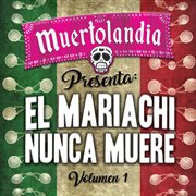 El mariachi nunca muere, vol. 1 cover image