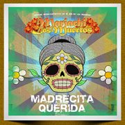 Mariachi los muertos presents: madrecita querida (mariachi para las madres) cover image
