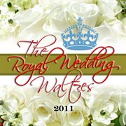 The royal wedding waltzes (2011) cover image