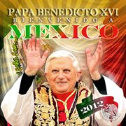 Papa benedicto xvi (bienvenido a mexico) cover image