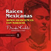 Sones jalisciences con mariachi (raices mexicanas vol. 1) cover image