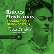 Recordando la musica nortena (raices mexicanas vol. 3) cover image