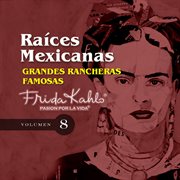 Grandes rancheras famosas (raices mexicanas vol. 8) cover image